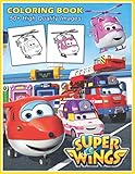  Super Wings Coloring Book 50+ Hight Quality Images: 50 Exclusive Design Inside SuperWings Jumbo Coloring Book For Kids