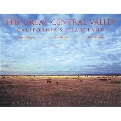 The Great Central Valley &ndash; California&prime;s Heartland