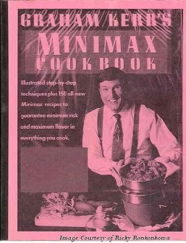 Graham Kerr's Minimax Cookbook 0958335400 Book Cover