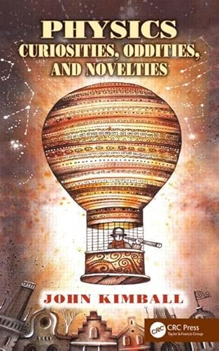 Physics Curiosities, Oddities, and Novelties 1466576359 Book Cover