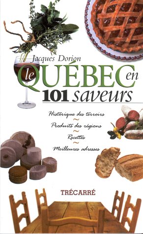 Quebec en 101 saveurs Dorion, Jacques