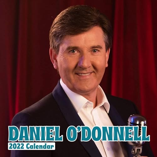 Daniel O Donnell 2022 Calendar: Calendar 2022, January 2022 - December 2022, 12 Months, OFFICIAL Squared Monthly, Mini Planner | UK and US Official ... Calendrier | BONUS Last 4 Months 2021