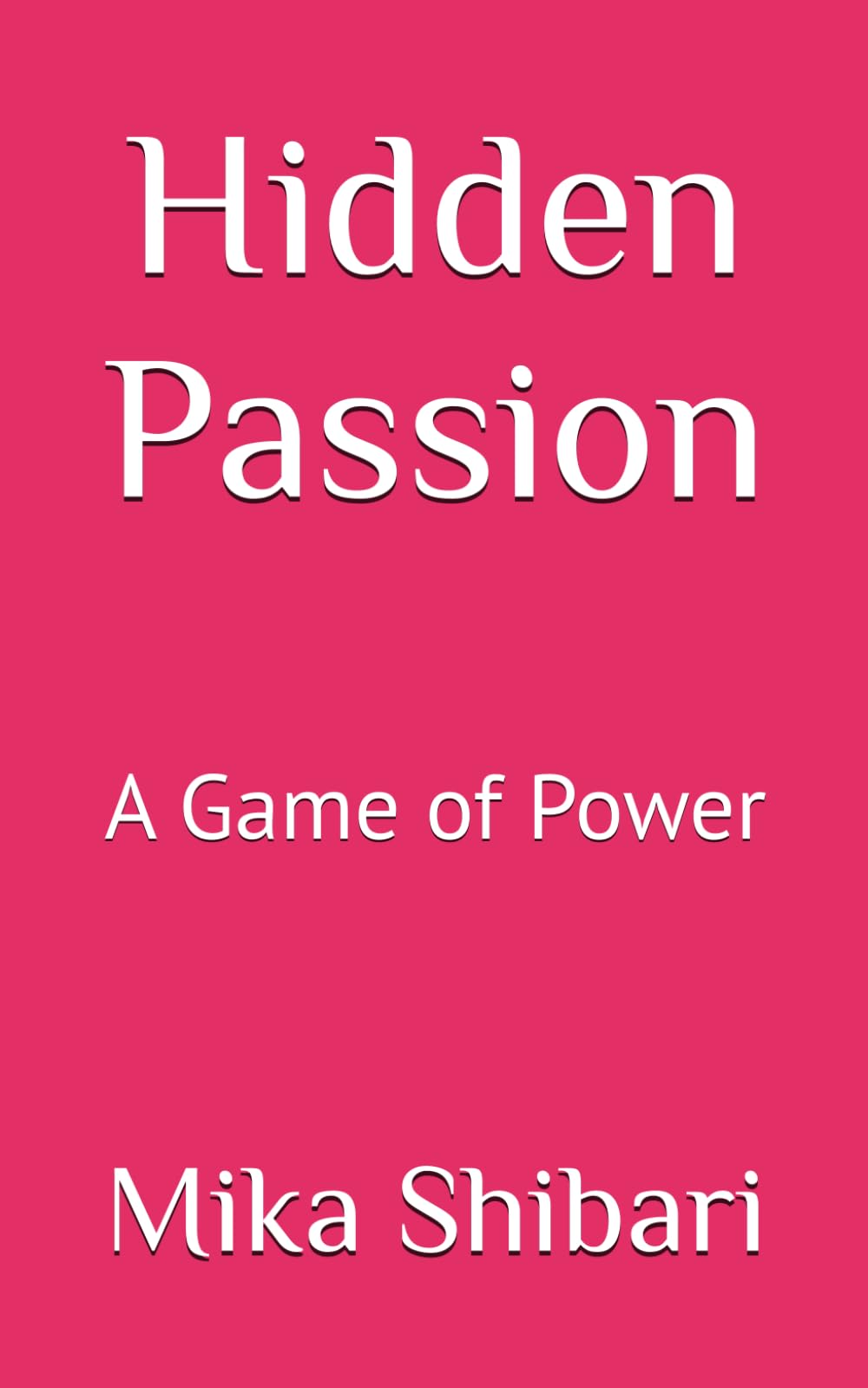 Hidden Passion: A Game of Power
