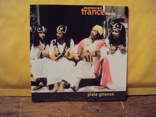 Moroccan Trance Music: Jilala & Gnaoua by Sub Rosa