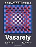 expo vasarely paris 2019  Great Painters Vasarely Coloring Book (Great Painters - Coloring Book)