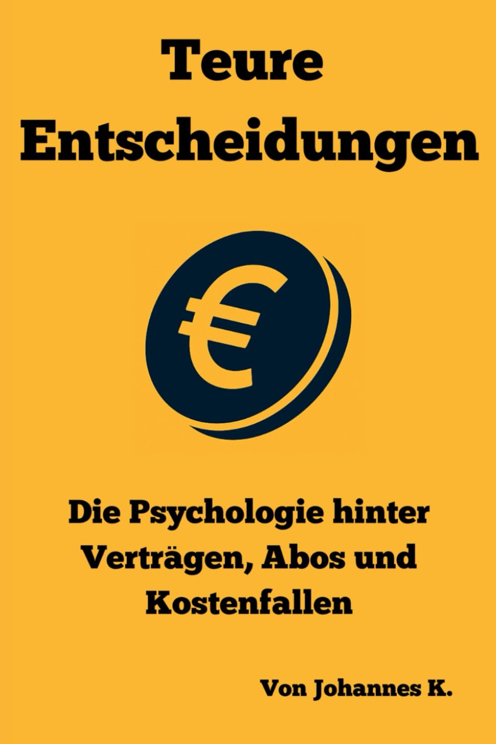 Teure Entscheidungen: Die Psychologie hinter Verträgen, Abos und Kostenfallen