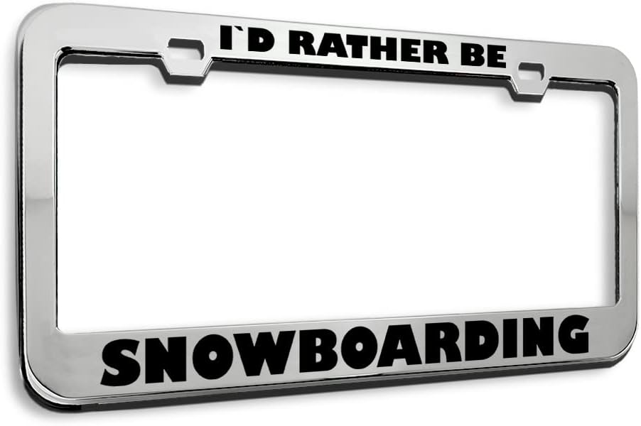 Metal License Plate Frame I'd Rather Be Snowboarding Metal Tag Holder Car Accessories Stainless Steel 2 Holes 1 Frame