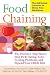 Food Chaining: The Proven 6-Step Plan to Stop Picky Eating, Solve Feeding Problems, and Expand Your Child's Diet