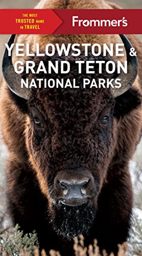 Frommer's Yellowstone and Grand Teton National Parks (Complete Guide)
