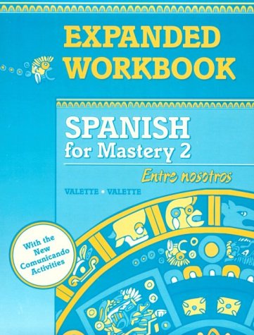 Spanish for Mastery 2: Entre Nosotros (Spanish Edition)      Workbook Edition