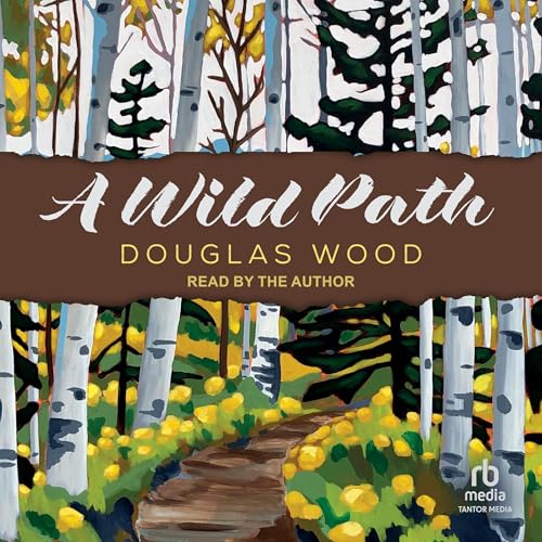 A Wild Path by Douglas Wood episode artwork