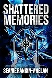  Shattered Memories