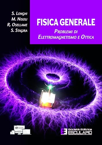  Fisica Generale. Problemi di Elettromagnetismo e Ottica