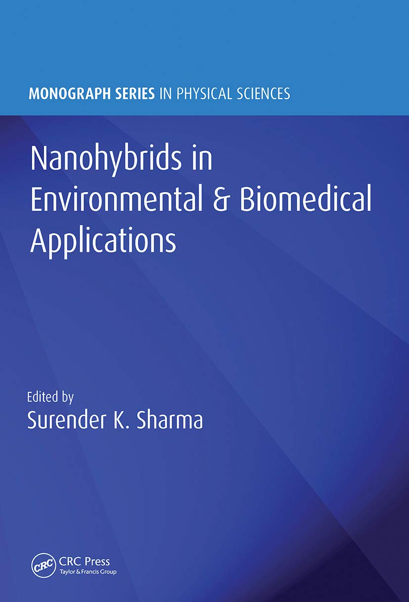 Nanohybrids in Environmental & Biomedical Applications (Monograph Series in Physical Sciences)