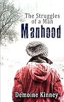Manhood: The Struggles of a Man 1943409080 Book Cover