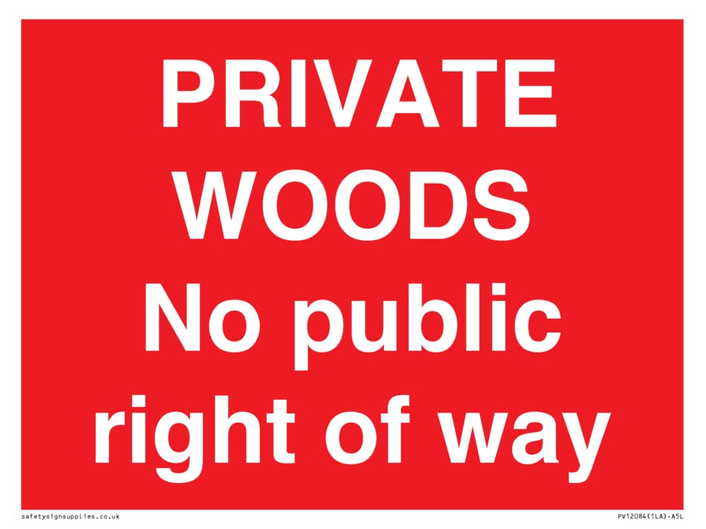 PRIVATE WOODS No public right of way Sign - 200x150mm - A5L