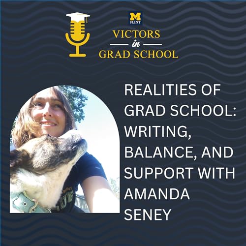 Realities of Grad School: Writing, Balance, and Support with Amanda Seney cover art