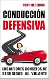  Conducción Defensiva: Los Mejores Consejos de Seguridad al Volante