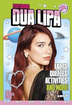 Featuring Dua Lipa: Facts, Quizzes, Activities, and More! (Your Favorite Stars)