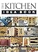 The Kitchen Idea Book