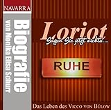  Loriot. Sagen Sie jetzt nichts. Das Leben des Vicco von Bülow