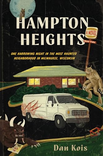 Cover of Hampton Heights: One Harrowing Night in the Most Haunted Neighborhood in Milwaukee, Wisconsin