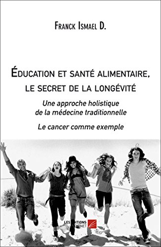  Éducation et santé alimentaire: le secret de la longévité PDF Ebook En Ligne