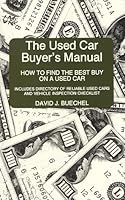 The Used Car Buyer's Manual: How to Find the Best Buy on a Used Car 0964778009 Book Cover