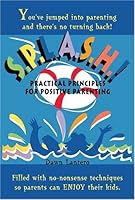 S.P.L.A.S.H. Parenting Principles 0976176203 Book Cover