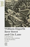 William Hogarth: Beer Street and Gin Lane. Lehrtafeln zur britischen Volkswohlfahrt. 3596239095 Book Cover