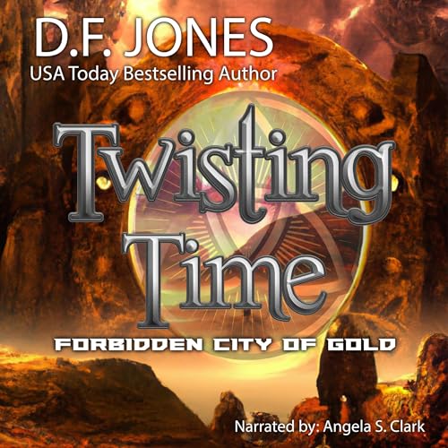Twisting Time: Forbidden City of Gold (Authored by D.F. Jones) episode artwork
