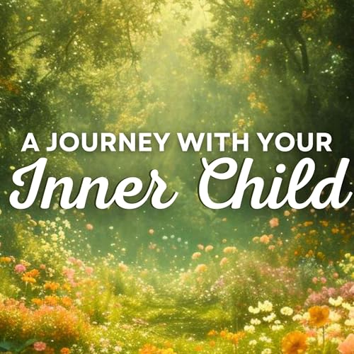 A Journey with your Inner Child | Guided Meditation Visualization cover art