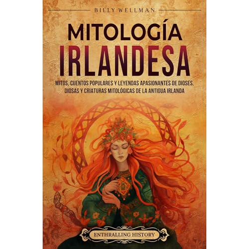 Audiobook: Mitolog&amp;iacute;a irlandesa: Mitos, cuentos populares y leyendas apasionantes de dioses, diosas y criaturas mitol&amp;oacute;gicas de la antigua Irlanda by Billy Wellman episode artwork
