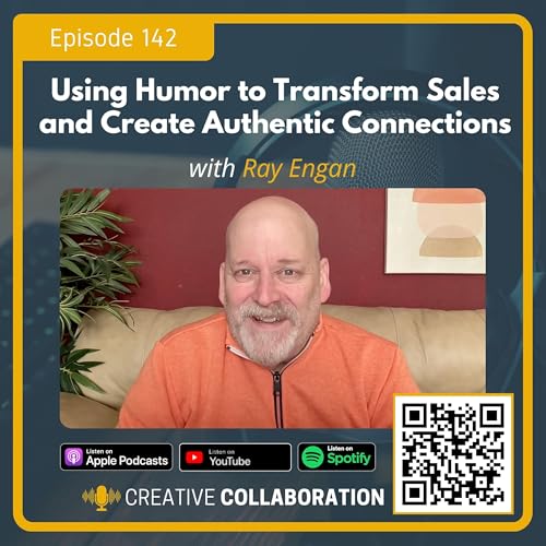 Using Humor to Transform Sales and Create Authentic Connections with Ray Engan