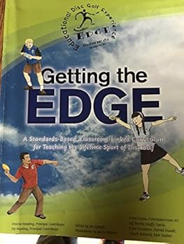 Paperback Getting the EDGE: A Standard-Based, Classroom-Linked Curriculum for Teaching the Lifetime Sport of Disc Golf Book