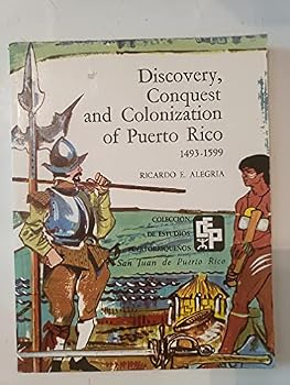 Discovery, conquest and colonization of Puerto Rico 1493-1599