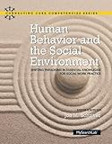 Human Behavior and the Social Environment: Shifting Paradigms in Essential Knowledge for Social Work Practice (6th Edition) (Connecting Core Competencies)