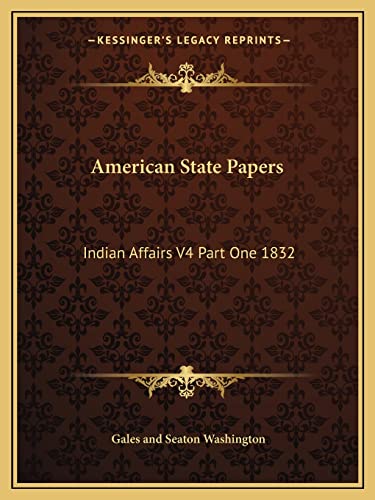 American State Papers: Indian Affairs V4 Part One 1832
