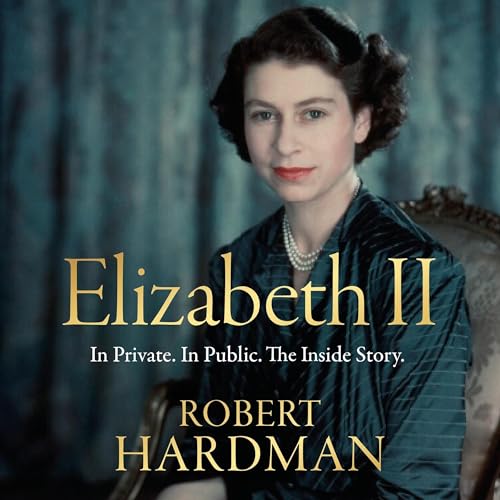 Elizabeth II Audiobook By Robert Hardman cover art