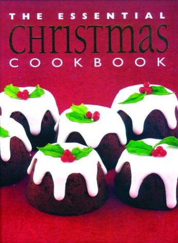 The Essential Christmas Cookbook 1571459995 Book Cover