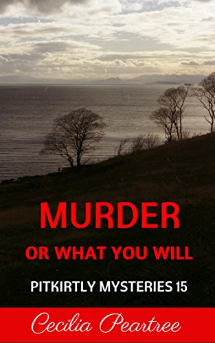 Image of Murder or What You Will (Pitkirtly Mysteries Book 15)