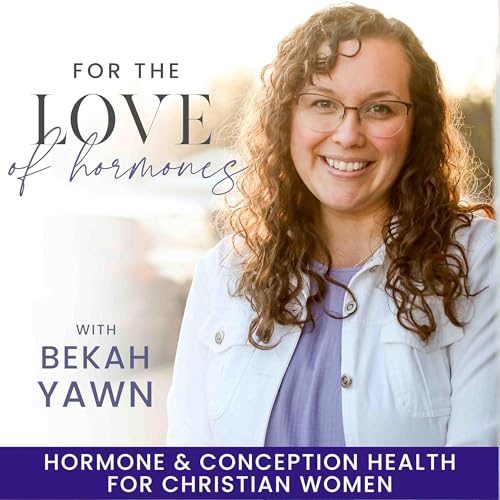Amazon.com: For the Love of Hormones- Miscarriage, Hormone Balance,  Progesterone, TTC, Cycle Tracking, Conception, Holistic Health : Bekah Yawn  I Christian Hormone & Ovulation Coach FEMM Educator Certified Doula Fiat  Institute: Books
