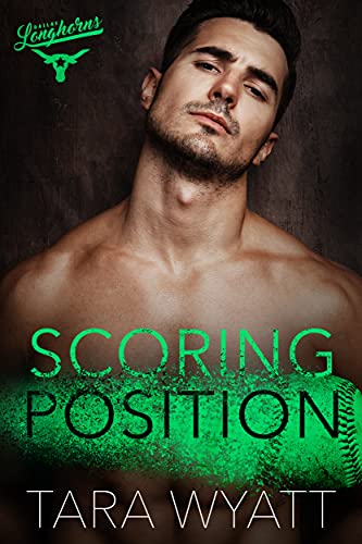 Scoring Position (Dallas Longhorns Book 6) by [Tara Wyatt]