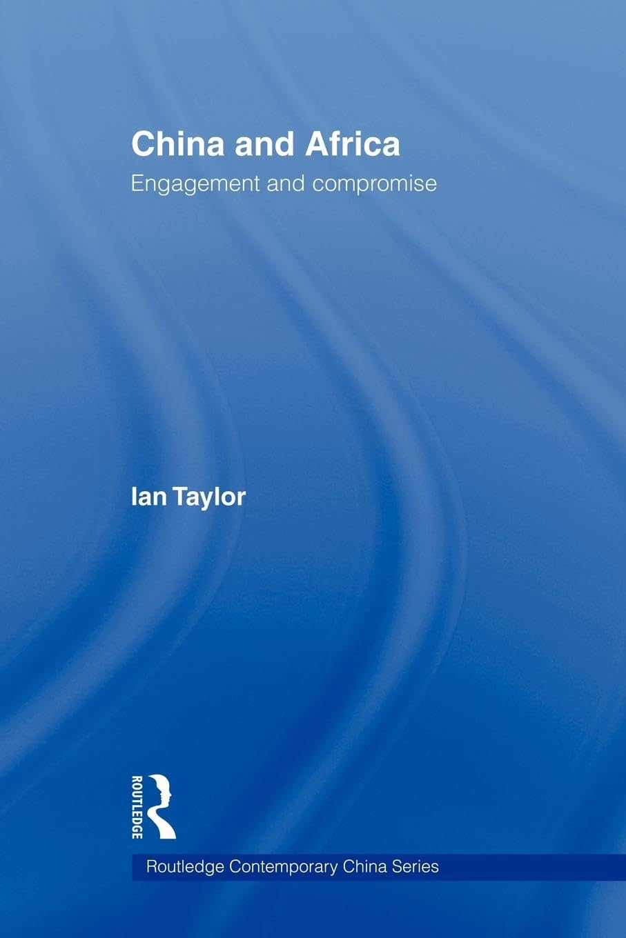 China and Africa (Routledge Contemporary China Series)