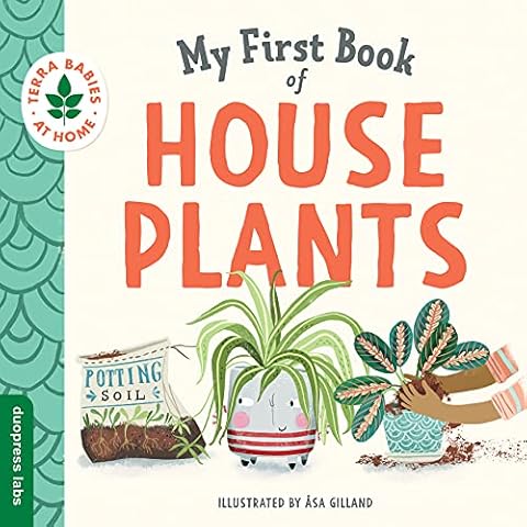 My First Book of Houseplants: Helping Babies and Toddlers Connect to the Natural World from the Intimacy of Home. Promotes a Love for Plants and the Environment. (Terra Babies at Home) Cover