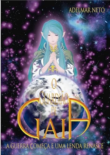 O Guardião de Gaia: A Guerra Começa e uma Lenda Renasce
