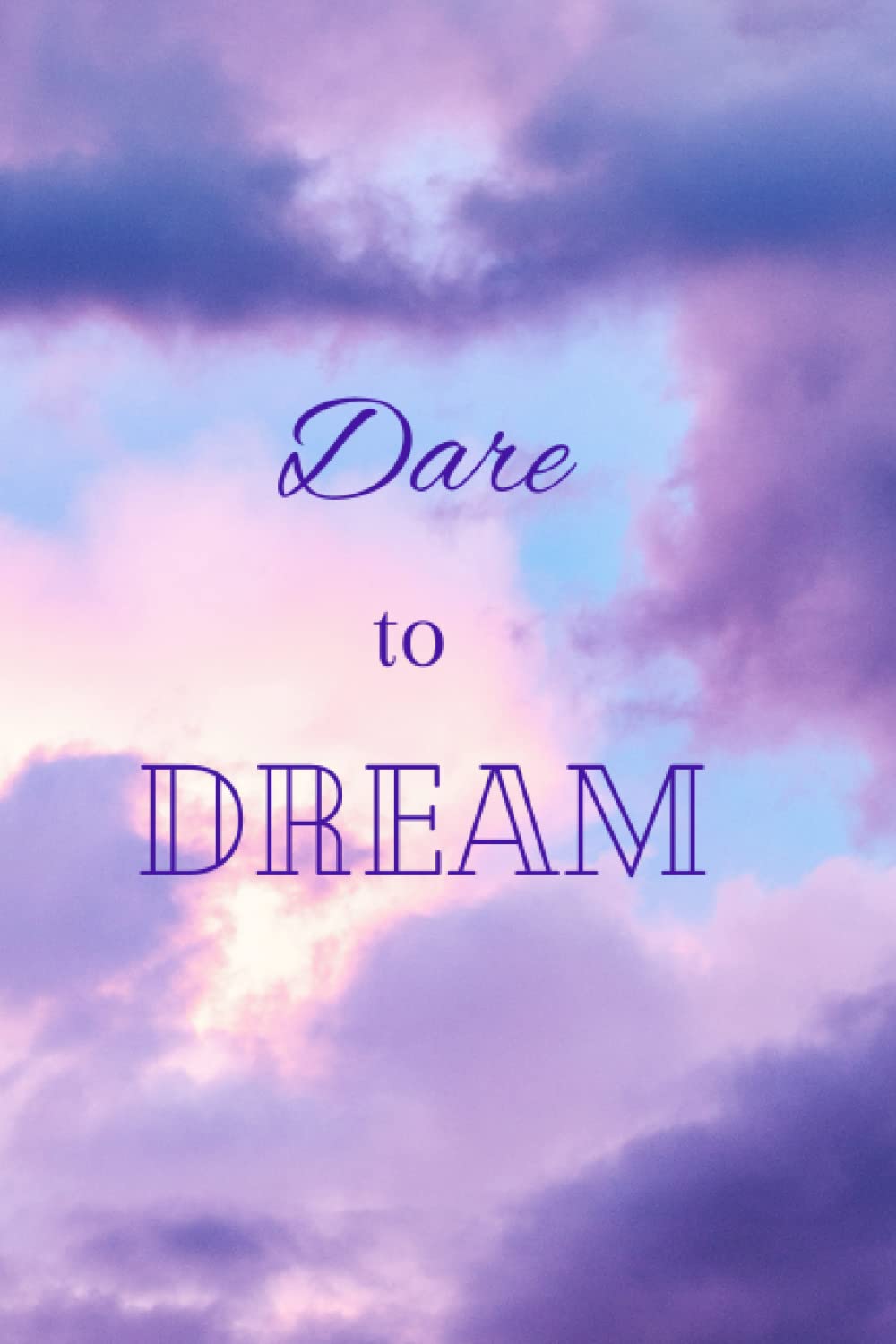 Dare to DREAM: Journal/Notebook (Inspirational Quote Journals)