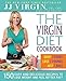 Produktbild The Virgin Diet Cookbook: 150 Easy and Delicious Recipes to Lose Weight and Feel Better Fast