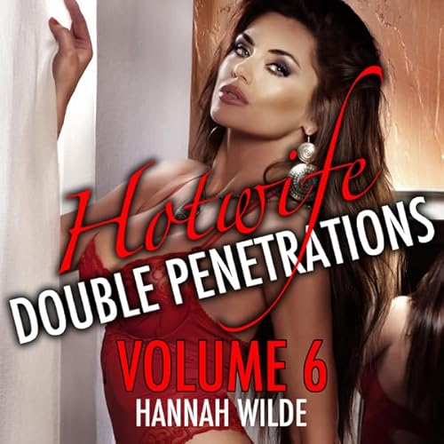 Hotwife Double Penetrations, Volume 6 Audiolivro Por Hannah Wilde capa
