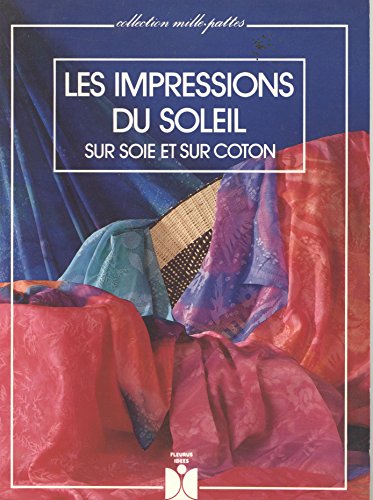 Les impressions du soleil sur soie et sur coton